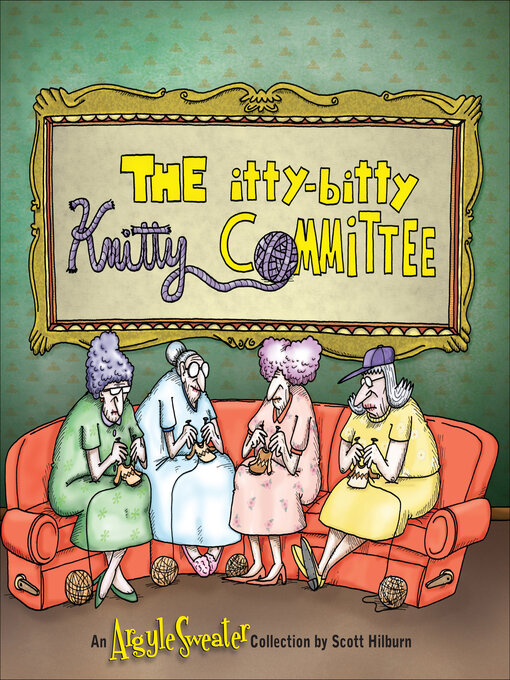 Title details for The Itty-Bitty Knitty Committee by Scott Hilburn - Available